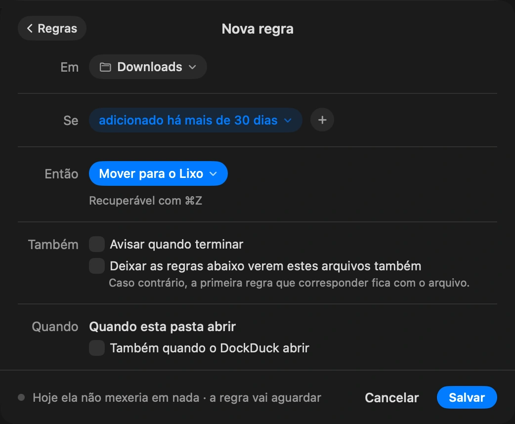Transforme em regra: Sempre guarda as regras da pasta, algo como “imagens com mais de 30 dias vão para Arquivo” ou “instaladores vão para o Lixo depois de uma semana”. O DockDuck aplica quando a pasta muda e quando você abre o app.