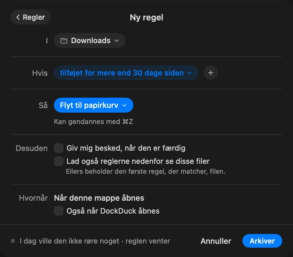 Gør det til en regel: Altid rummer mappens regler, noget i retning af ”billeder ældre end 30 dage flyttes til Arkiv” eller ”installationsfiler ryger i Papirkurven efter en uge”. DockDuck anvender dem, når mappen ændrer sig, og når du åbner appen.