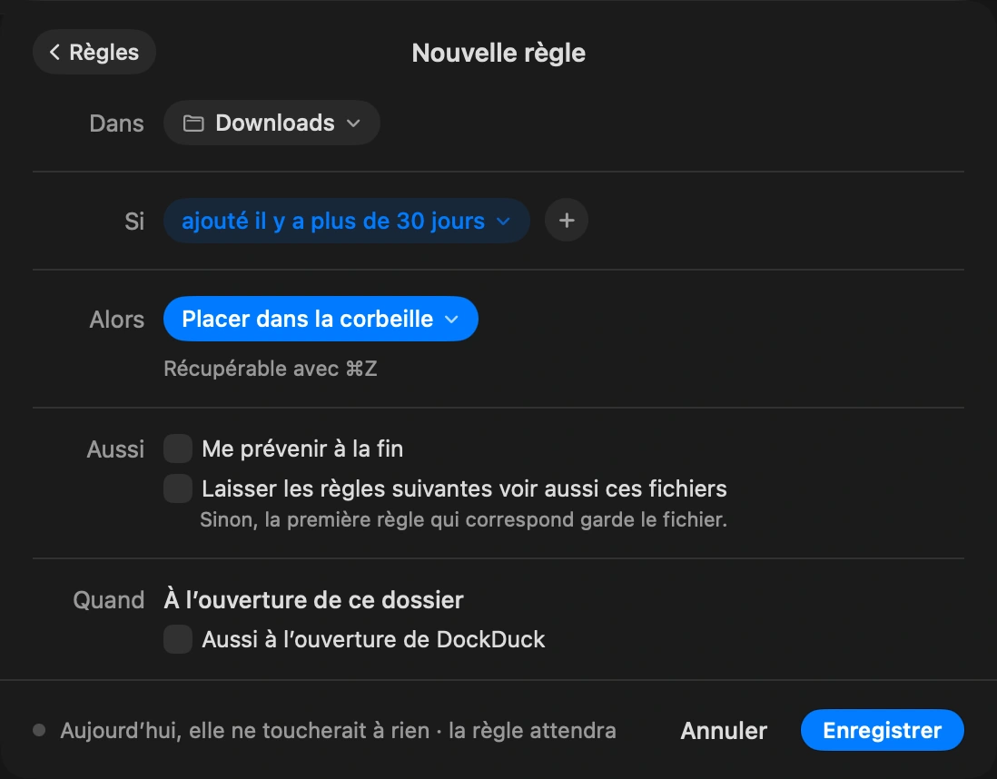 Faites-en une règle: Toujours contient les règles du dossier, du genre « les images de plus de 30 jours vont dans Archive » ou « les installeurs vont à la Corbeille après une semaine ». DockDuck les applique quand le dossier change et quand vous ouvrez l’app.